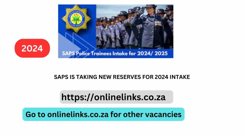 SAPS IS TAKING NEW RESERVES FOR 2024 INTAKE ONLINELINKS.CO.ZA